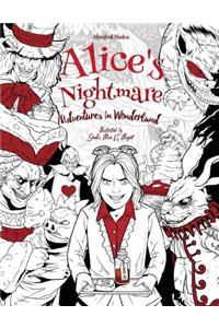 Alice's Nightmare - Adventures in Wonderland - Adult Coloring Book