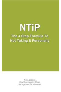 NTiP The 4 Step Formula To Not Take It Personally