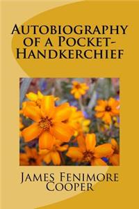 Autobiography of a Pocket-Handkerchief
