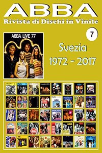ABBA - Rivista di Dischi in Vinile No. 7 - Svezia (1972 - 2017)