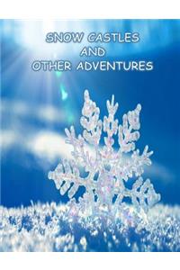 Snow Castles and Other Adventures