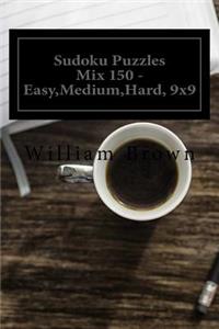 Sudoku Puzzles Mix 150 - Easy, Medium, Hard, 9x9 2