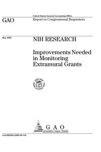 Nih Research: Improvements Needed in Monitoring Extramural Grants