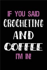 If You Said Crocheting and Coffee I'm in