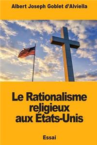 Le Rationalisme religieux aux États-Unis