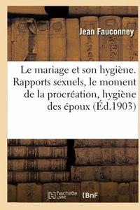 Le Mariage Et Son Hygiène. Rapports Sexuels, Le Moment de la Procréation