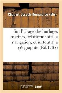 Sur l'Usage Des Horloges Marines, Relativement À La Navigation, Et Surtout À La Géographie