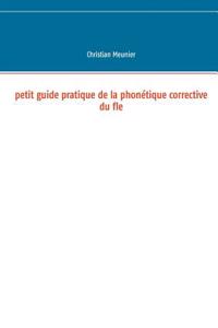 Petit guide pratique de la phonétique corrective du fle