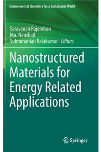 Nanostructured Materials for Energy Related Applications