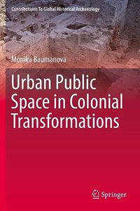 Urban Public Space in Colonial Transformations