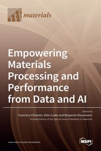 Empowering Materials Processing and Performance from Data and AI