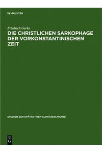 Die Christlichen Sarkophage Der Vorkonstantinischen Zeit