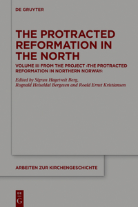 The Protracted Reformation in the North
