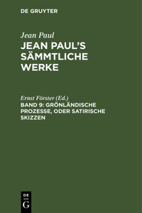 Jean Paul's Sämmtliche Werke, Band 9, Grönländische Prozesse, oder Satirische Skizzen