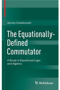 Equationally-Defined Commutator