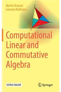 Computational Linear and Commutative Algebra