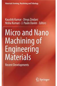 Micro and Nano Machining of Engineering Materials