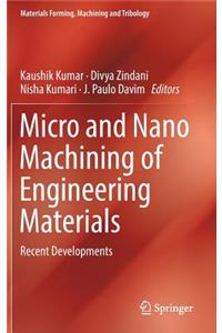 Micro and Nano Machining of Engineering Materials