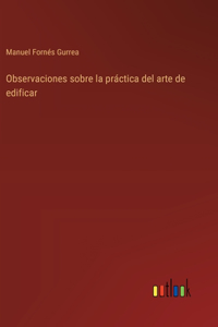 Observaciones sobre la práctica del arte de edificar
