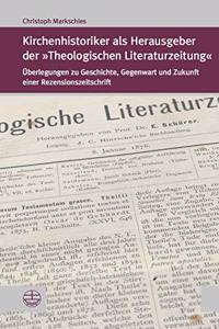 Kirchenhistoriker ALS Herausgeber Der Theologischen Literaturzeitung