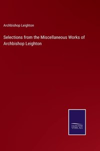Selections from the Miscellaneous Works of Archbishop Leighton