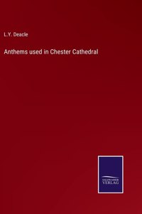 Anthems used in Chester Cathedral