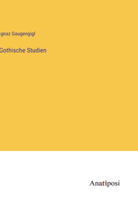 Gothische Studien