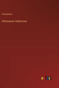 Athenaeum Addresses