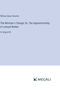 Minister's Charge; Or, The Apprenticeship of Lemuel Barker