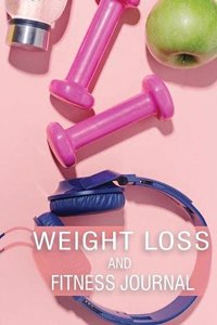 Weight Loss and Fitness Journal