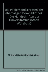 Die Handschriften Der Universitatsbibliothek Wurzburg
