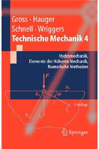 Technische Mechanik: Band 4: Hydromechanik, Elemente Der Hheren Mechanik, Numerische Methoden