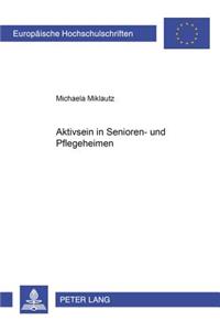 Aktivsein in Senioren- Und Pflegeheimen: Eine Deskriptive Studie