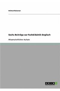 Sechs Beiträge zur Fachdidaktik Englisch