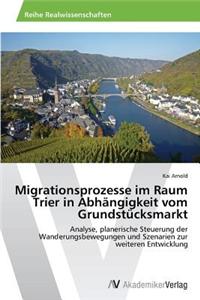 Migrationsprozesse im Raum Trier in Abhängigkeit vom Grundstücksmarkt