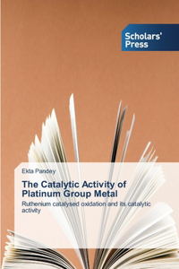 The Catalytic Activity of Platinum Group Metal