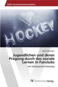 Jugendlichen und deren Prägung durch das soziale Lernen in Fanclubs