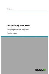 The Left-Wing Freak Show