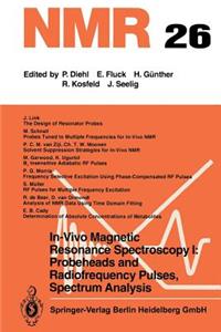 In-Vivo Magnetic Resonance Spectroscopy I: Probeheads and Radiofrequency Pulses Spectrum Analysis