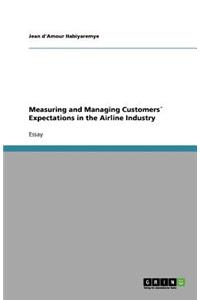 Measuring and Managing Customers´ Expectations in the Airline Industry