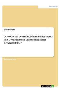 Outsourcing des Immobilienmanagements von Unternehmen unterschiedlicher Geschäftsfelder