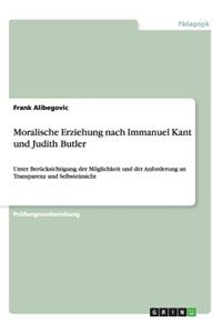 Moralische Erziehung nach Immanuel Kant und Judith Butler