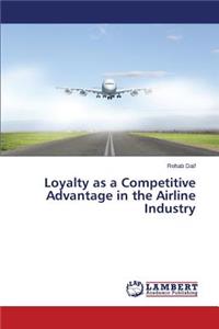 Loyalty as a Competitive Advantage in the Airline Industry