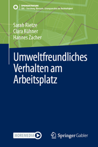 Umweltfreundliches Verhalten am Arbeitsplatz: Ökologisch nachhaltige Organisationen gestalten