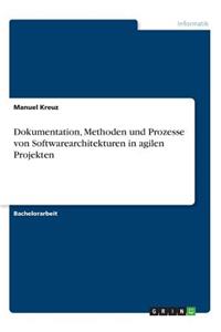 Dokumentation, Methoden und Prozesse von Softwarearchitekturen in agilen Projekten