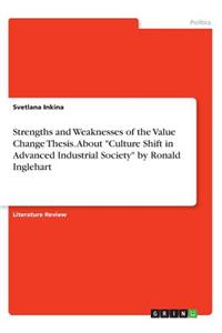 Strengths and Weaknesses of the Value Change Thesis. About 