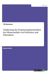 Validierung der Vorplanungskennzahlen des Massenanfalls von Verletzten und Erkrankten