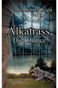 Alkatrass - Die Chance