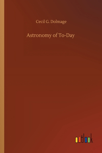 Astronomy of To-Day