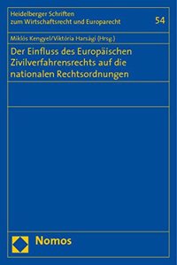 Der Einfluss Des Europaischen Zivilverfahrensrechts Auf Die Nationalen Rechtsordnungen